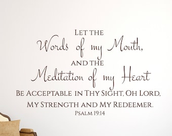 Words of my mouth and meditations of my heart -Psalm 19:14 - Inspirational Wall Decal- Scripture Bible Verse Wall Art- Vinyl Wall Stickers