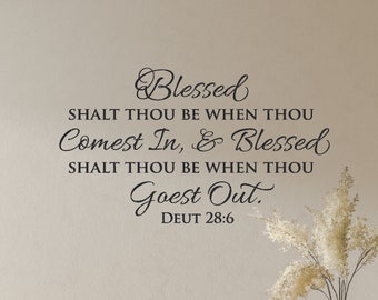 Blessed shalt thou be when thou comest in... Deut. 28:6 - Scripture Wall Decal - Christian Wall Art - Bible Verse Decal - Vinyl Wall Sticker