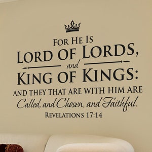 Lord of lords, and King of kings - Revelations 17:14 - Inspirational Decal - Christian Scripture Bible Verse Wall Art - Vinyl Wall Stickers