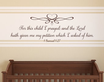 For this child I prayed... 1 Samuel 1:27 - Inspirational Wall Decal- Christian Scripture Bible Verse Wall Art- Vinyl Wall Stickers