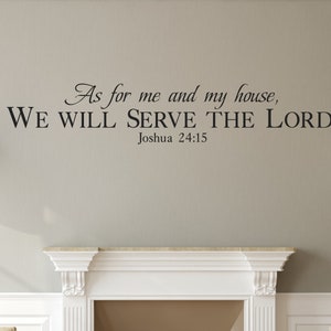 As for me & my house... -Joshua 24:15 - Inspirational Wall Decal - Christian - Scripture - Bible Verse Wall Art - Vinyl Wall Stickers