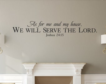 As for me & my house... -Joshua 24:15 - Inspirational Wall Decal - Christian - Scripture - Bible Verse Wall Art - Vinyl Wall Stickers