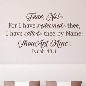 Fear not, for I have redeemed thee... thou art mine. Isaiah 43:1 - Scripture Wall Decal- Christian Wall Art- Vinyl Wall Decor- Bible Verse