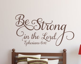 Be Strong in the Lord. Ephesians 6:10 - Inspirational Wall Decal - Christian Scripture Bible Verse Wall Art - Vinyl Wall Stickers