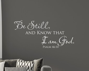 Be still and know that I am God.  Psalm 46:10 - Inspirational Wall Decal - Christian Home Decor - Vinyl Wall Art - Bible Verse Wall Sign