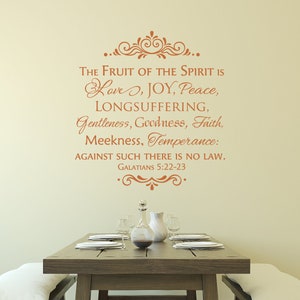 May include: A wall decal with a quote from the Bible, Galatians 5:22-23, "The fruit of the Spirit is love, joy, peace, longsuffering, gentleness, goodness, faith, meekness, temperance: against such there is no law."