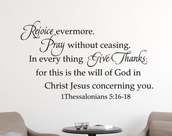 Rejoice evermore. Pray without ceasing... 1 Thessalonians 5:16-18 - Scripture Wall Decal - Christian Art - Vinyl Wall Decor - Bible Verse