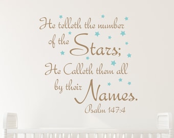 He telleth the number of the stars; he calleth them all by their names. Psalm 147:4 - Scripture Wall Decal- Christian Wall Art- Vinyl Decor