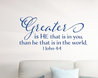 Greater is he that is in you, than he that is in the world. 1 John 4:4  - Scripture Verse Decal - Christian Wall Art - Vinyl Wall Decor