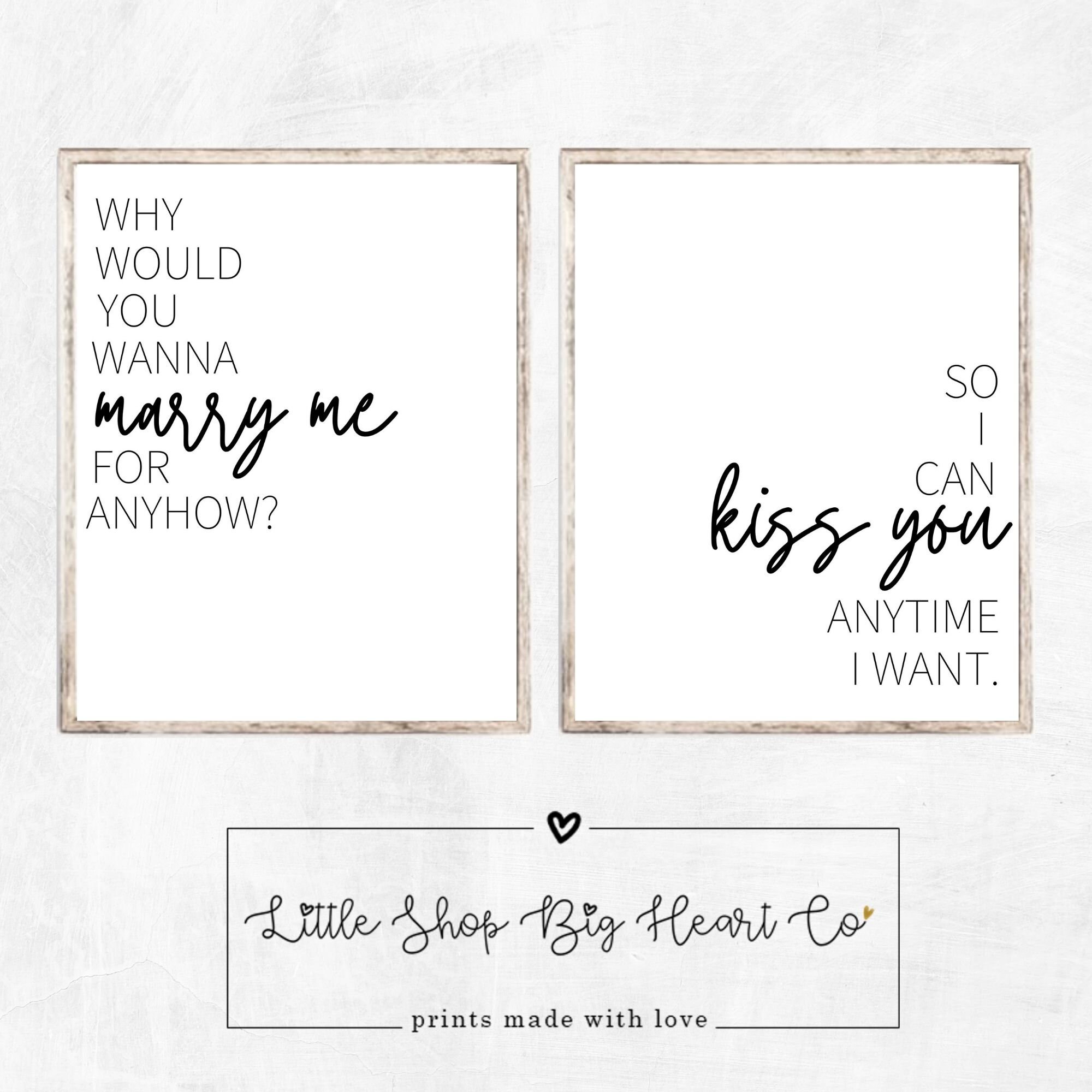 Why Would You Wanna Marry Me for Anyhow Digital Print - Etsy