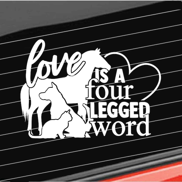 Horse Dog Cat Vinyl Decal, Love Dog Cat Pets, Love is a four legged word Decal Home/Laptop/Computer/Truck/Car Bumper Sticker Decal