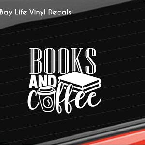 Book Lover Vinyl Decal, Books And Coffee Decal, Book Reader Quote Home/Laptop/Computer/Truck/Car/Tumbler Decal