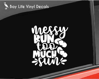 Summer Beach Vinyl Decal, Messy Bun To Much Sun Decal, Sand Beach Tanning