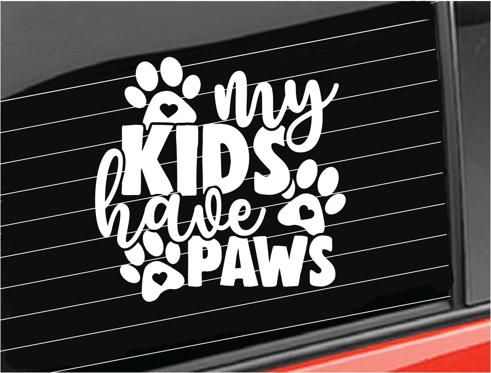 Kids Have Paws Dog Vinyl Decal Sticker ebn2969 Multiple Patterns & Sizes 