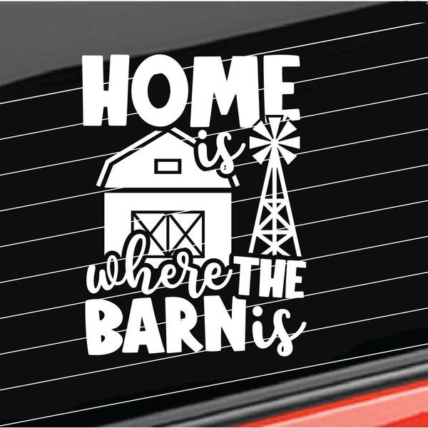 Farm Decal, Home Is Where The Barn Is Vinyl Decal, Farm House Barn Animals Decal Home/Laptop/Computer/Truck/Car Bumper Sticker Decal