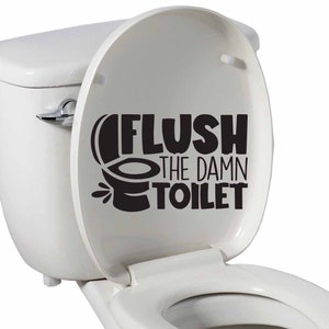 Toilet Seat Vinyl Decal, Bathroom Vinyl Decal, Flush The Toilet Decal, Car/Truck/Home/Computer/Bathroom Decal