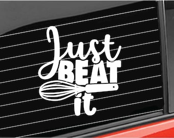 Kitchen Decal, Just Beat It Vinyl Decal, Kitchen Label Sticker, Home Cooking Kitchen Decal