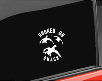 Duck Hunting Decal, Duck Hunter Hooked on Quack Fowl Mallard Hunt