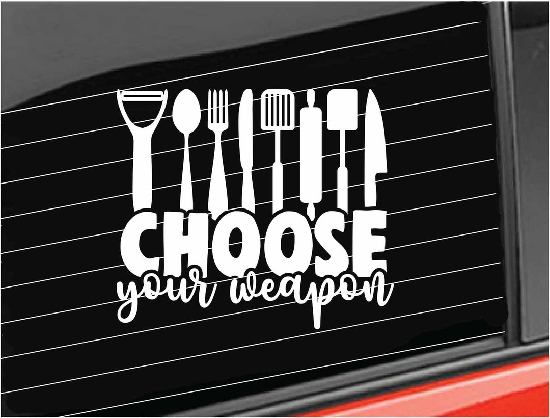 Kitchen Decal, Choose Your Weapon Vinyl Decal, Kitchen Decal Home