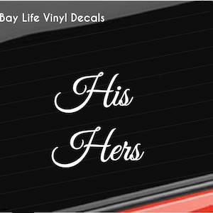 Set of His and Hers Vinyl Decals, Family Couple His and Hers Wall Cabinet Sticker Decal Car/Truck/Home/Containers/Tumblers