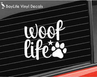 Dog Vinyl Decal, Woof Life Dog Paw Decal, Dog Paw Print Vinyl Decal, Dog Paw Home/Laptop/Computer/Tumbler/Truck/Car Bumper Sticker Decal