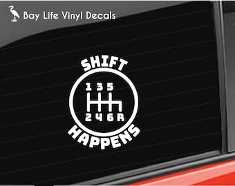 6 Speed Gear Vinyl Decal, 6 Speed Shift Happens Stick Shift Manual Car Decal Car/Truck/Laptop/Computer/Phone/Shifter Decal