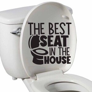 Toilet Seat Vinyl Decal, Bathroom Vinyl Decal, Best Seat Toilet Decal, Car/Truck/Home/Computer/Bathroom Decal
