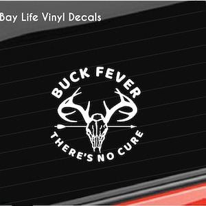 Deer Hunting Vinyl Decal, Buck Fever There&#39;s No Cure Vinyl Decal, Deer Buck Hunter Home/Laptop/Computer/Truck/Car/Gun Case White Tail Decal