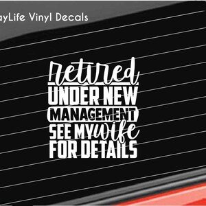 Retirement Vinyl Decal, Retired under new management, Retirement Party Sticker Home/Laptop/Computer/Truck/Car Bumper Sticker Decal
