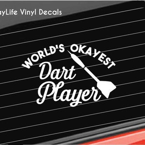 Dart Player Vinyl Decal, Worlds Okayest Dart Player Sticker Home/Laptop/Computer/Truck/Car Bumper Sticker