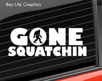 Bigfoot Sasquatch Believe Vinyl Decal Letters Gone Squatchin Bigfoot Vinyl Decal Car/Truck/Home/Laptop/Computer/Phone Decal