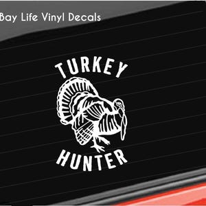 Turkey Hunter Decal, Turkey Hunting Vinyl Decal, Wild Turkey Hunt, Woods Hunter Decal
