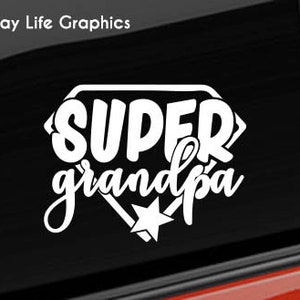 Super Grandpop Vinyl Decal, Super Grandpa Vinyl Decal, Grand Father Quote Home/Laptop/Computer/Truck/Tumbler/Car Bumper Sticker Decal