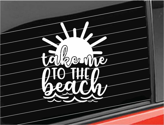 Take Me To The Beach Decal Take Me To The Beach Decal