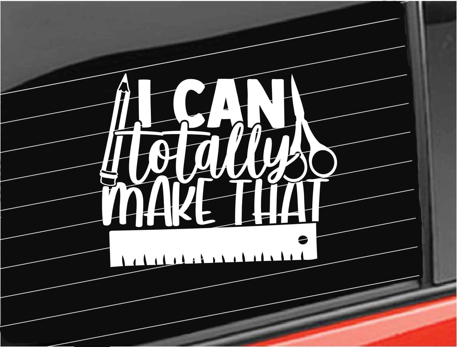 Crafting Decal I Can Totally Make That Vinyl Decal Crafts Etsy