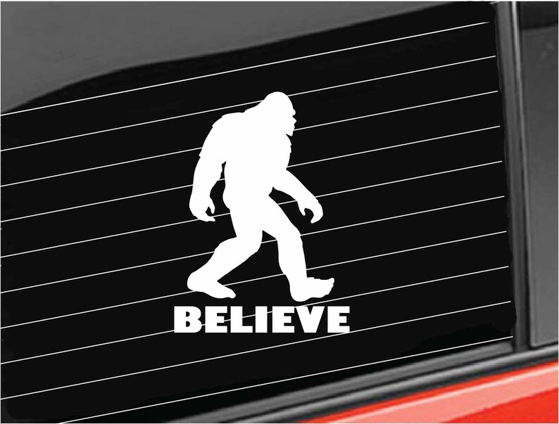 Bigfoot Sasquatch Believe Vinyl Decal Sasquatch Bigfoot Window Etsy
