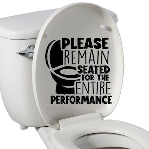 Toilet Seat Vinyl Decal, Bathroom Vinyl Decal, Please Remain Seated Toilet Seat Decal, Car/Truck/Home/Computer/Bathroom Decal