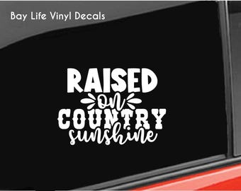 Southern Girl Decal, Raised on Country and Sunshine Cow Girl Sticker