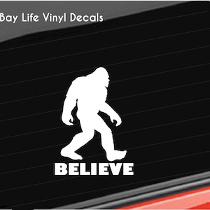 Bigfoot Sasquatch Believe Vinyl Decal Sasquatch Bigfoot Window Decal Bigfoot Car Window Home/Laptop/Computer/Truck/Car/Tumbler Decal