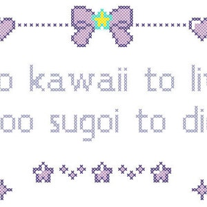 PDF PATTERN Too kawaii to live too sugoi to die cross stitch