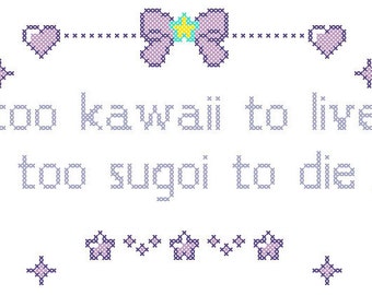 PDF PATTERN Too kawaii to live too sugoi to die cross stitch