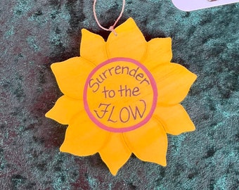Hand-crafted wooden surrender to the flow sunflower ornament. Please see description for more information.