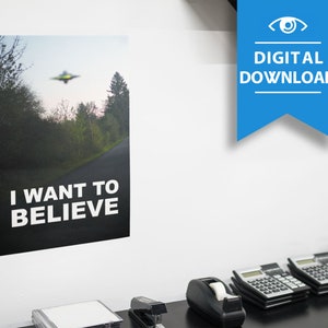 Digital Download I Want To Believe UFO Poster Alien Flying Saucer X-Files poster for office poster for bedroom poster for man cave