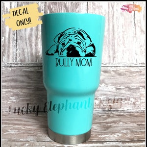 Bully Mom Vinyl Decal Bulldog Decal English Bulldog Mom Decal Bulldog Yeti Decal Bulldog Mom Sticker Dog Mom 26 Colors image 1