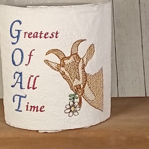 Goat Greatest Of All Time Toilet Paper Machine Embroidery Design Digital 4x4 and 5x7
