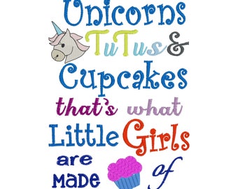 Unicorn Tutu's and Cupcakes that's what Little Girls are Made of Digital Embroidery File