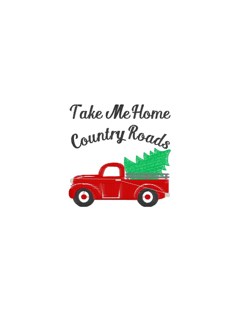May include: Red pickup truck with a green Christmas tree in the back. The text "Take Me Home Country Roads" is above the truck.