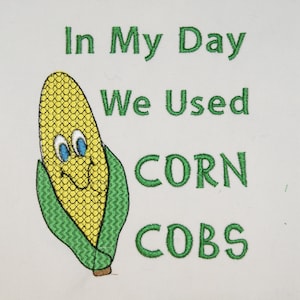 Corncob Toilet Paper Digital Embroidery Design In My Day We Used Corn Cobs 4x4 5x7