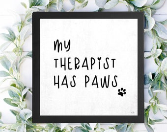 Dog Lover Wall Décor My therapist has Paws Dog Print Dog Humorous Art Hug Your Dog Poster Dog Print Dog Poster Paw Prints