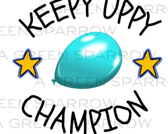 Keepy Uppy Campeón Globo Cita Divertida PNG Niños Niños Pequeños Jóvenes Descarga Digital Instantánea Sublimación DTF